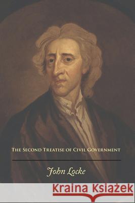 The Second Treatise of Civil Government John Locke 9781627300759 Stonewell Press