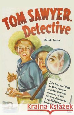 Tom Sawyer, Detective Mark Twain 9781627300889