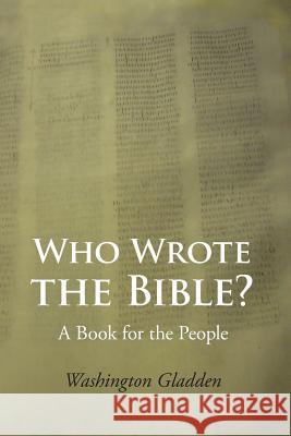 Who Wrote the Bible? Sigmund Freud Anna Freud Washington Gladden 9781627300940
