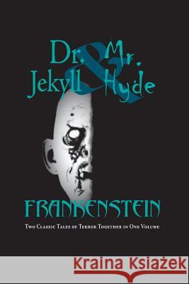 Dr. Jekyll and Mr. Hyde & Frankenstein Robert Louis Stevenson Mary Shelley 9781627300988