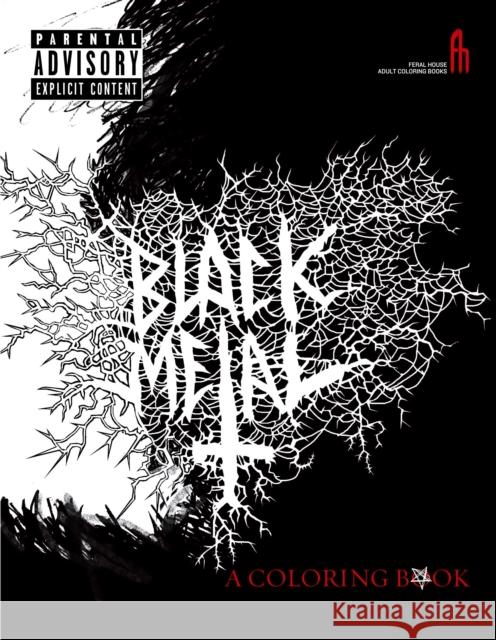 Black Metal: A Coloring Book  9781627310611 Feral House,U.S.