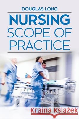 Nursing Scope of Practice Douglas Long 9781627343435