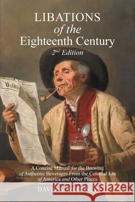 Libations of the Eighteenth Century David Alan Woolsey 9781627344654 Universal Publishers