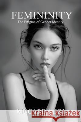 Femininity Riccardo Dri 9781627344821 Universal Publishers