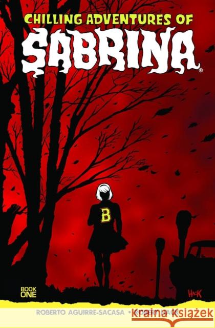 Chilling Adventures of Sabrina Aguirre-Sacasa, Roberto 9781627389877 Archie Comic Publications