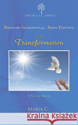 Necessary Ingredients for a Simple Existence: A N.I.S.E. Book Maria C. Pimentel-Gannon 9781627471145 Maria C. Pimentel-Gannon Books