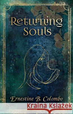 Returning Souls Ernestine B. Colombo 9781627472555 Wind Horse Wordcraft LLC