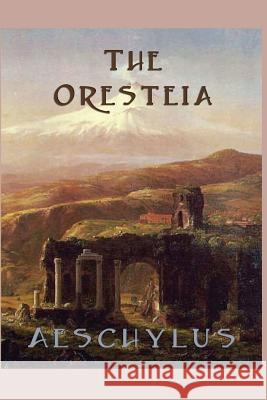 The Oresteia Aeschylus Aeschylus 9781627550024 SMK Books