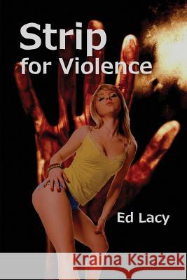 Strip for Violence Ed Lacy 9781627550314 Black Curtain Press