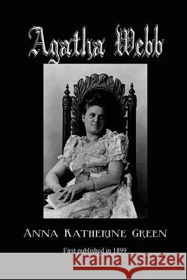 Agatha Webb Anna Katherine Green 9781627550802 Black Curtain Press