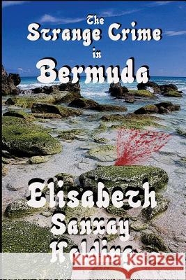 The Strange Crime in Bermuda Elisabeth Sanxay Holding 9781627551052 Black Curtain Press