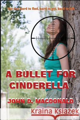 A Bullet for Cinderella John D MacDonald 9781627551120 Black Curtain Press