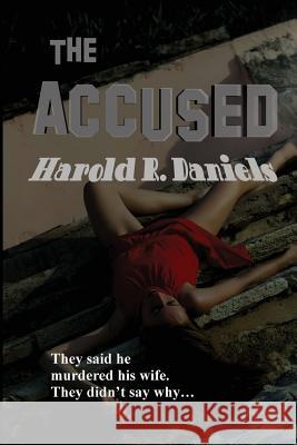 The Accused Harold R Daniels 9781627551168 Black Curtain Press