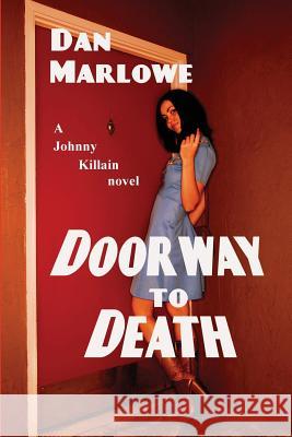 Doorway to Death Dan Marlowe 9781627551915 Black Curtain Press