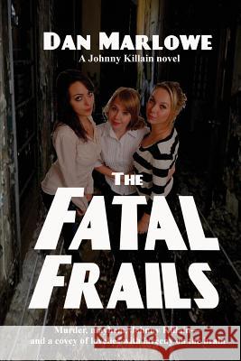 The Fatal Frails Dan Marlowe 9781627553551 Black Curtain Press