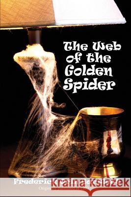 The Web of the Golden Spider Frederick Orin Bartlett   9781627554435