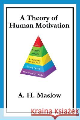 A Theory of Human Motivation Abraham H. Maslow   9781627554671 Black Curtain Press