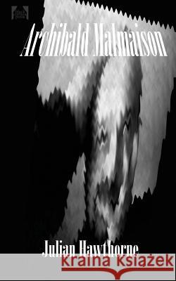 Archibald Malmaison Julian Hawthorne 9781627555555 Black Curtain Press