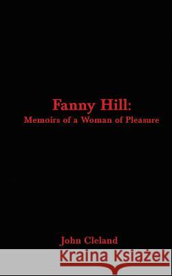 Fanny Hill: Memoirs of a Woman of Pleasure Cleland, John 9781627555586 Black Curtain Press