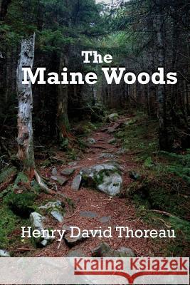 The Maine Woods Henry David Thoreau 9781627555920