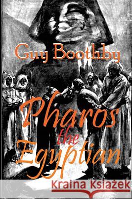 Pharos the Egyptian Guy Boothby   9781627555999 Black Curtain Press