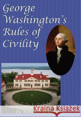 George Washington's Rules of Civility George Washington, Moncure D Conway 9781627556309 Gray Rabbit Publishing