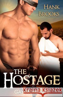 The Hostage: Gay Romance Hank Brooks 9781627617314