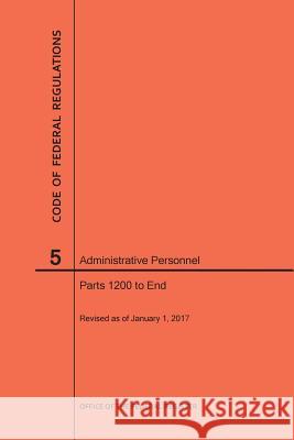 Code of Federal Regulations Title 5, Administrative Personnel, Parts 1200-End, 2017 National Archives and Records Administra 9781627739689 Claitor's Pub Division