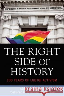 Right Side of History: 100 Years of Lgbtqi Activism Brooks, Adrian 9781627781237 Cleis Press