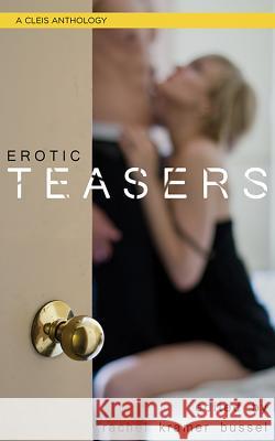 Erotic Teasers Rachel Bussel 9781627782647 Cleis Press
