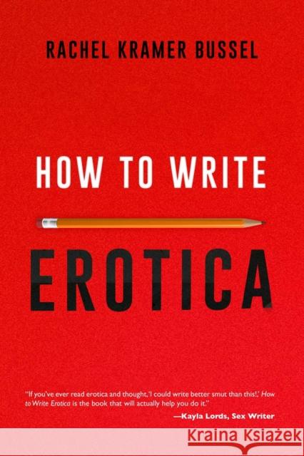 How to Write Erotica Bussel, Rachel Kramer 9781627783194