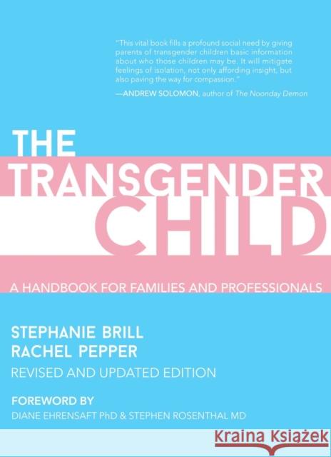 The Transgender Child: Revised & Updated Edition Stephanie Brill, Rachel Pepper 9781627783248