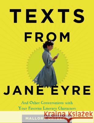 Texts from Jane Eyre Ortberg, Mallory 9781627791830 Henry Holt & Company