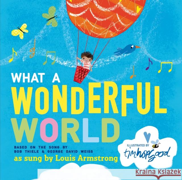 What a Wonderful World Bob Thiele George David Weiss Tim Hopgood 9781627792547