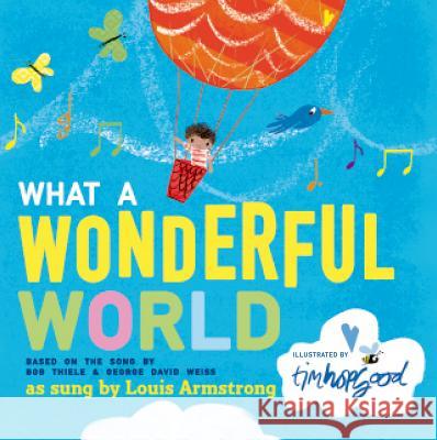 What a Wonderful World Bob Thiele George David Weiss Tim Hopgood 9781627792561