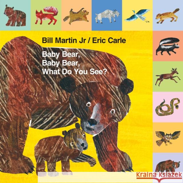 Mini Tab: Baby Bear, Baby Bear, What Do You See? Bill, Jr. Martin Eric Carle 9781627797245 Henry Holt & Company