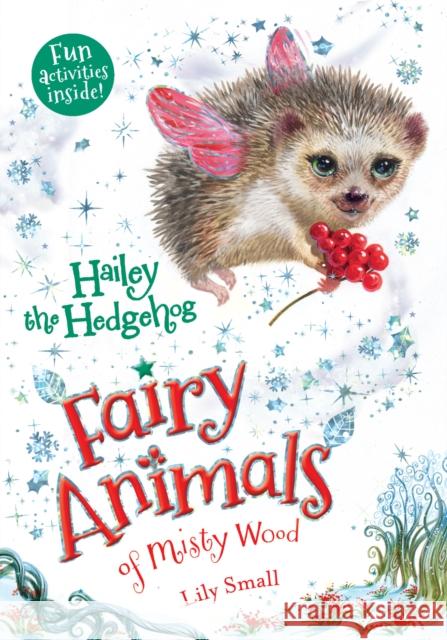 Hailey the Hedgehog: Fairy Animals of Misty Wood Lily Small 9781627797351 Henry Holt & Company