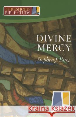 Divine Mercy Stephen J. Binz 9781627851145 Twenty-Third Publications