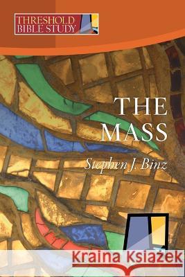 The Mass Stephen J. Binz 9781627857307 Twenty-Third Publications