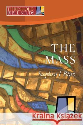 The Mass Stephen J. Binz 9781627857307