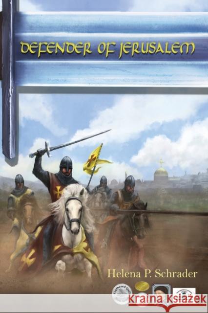 Defender of Jerusalem: A Biographical Novel of Balian D'Ibelin Schrader, Helena P. 9781627872737