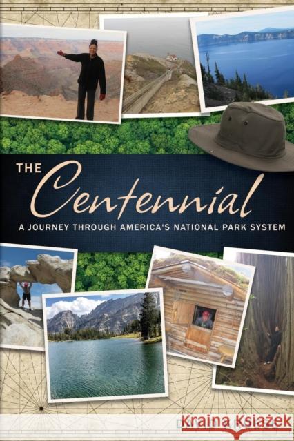 The Centennial: A Journey Through America's National Park System David Kroese 9781627876575 Wheatmark
