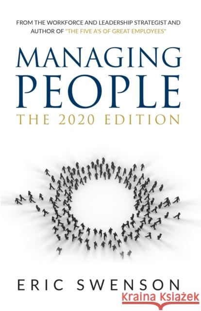 Managing People: The 2020 Edition Eric Swenson 9781627877923 Wheatmark