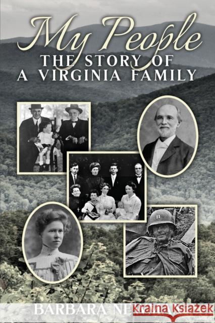 My People: The Story of a Virginia Family Barbara Newman 9781627877961 Wheatmark