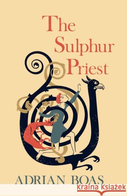 The Sulphur Priest Adrian Boas 9781627878692 Wheatmark