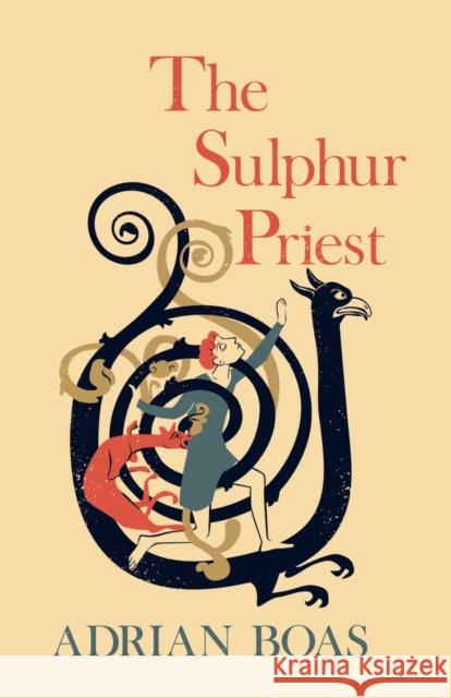 The Sulphur Priest Adrian Boas 9781627878692