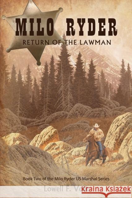 Milo Ryder: Return of the Lawman Lowell F Volk 9781627879521 Wheatmark