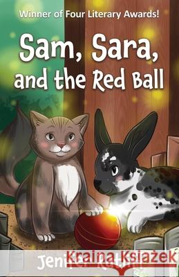 Sam, Sara, and the Red Ball Jenifer Ratliff 9781627879965