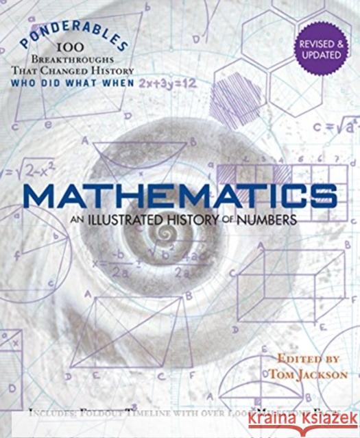 Mathematics: An Illustrated History of Numbers (100 Ponderables) Revised and Updated Jackson, Tom 9781627950954 Shelter Harbor Press