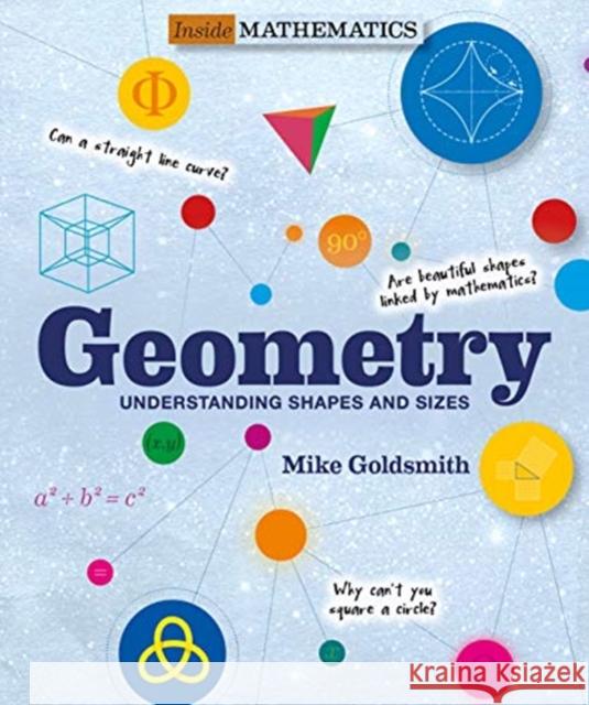 Geometry (Inside Mathematics): Understanding Shapes and Sizes Goldsmith, Mike 9781627951388 Shelter Harbor Press